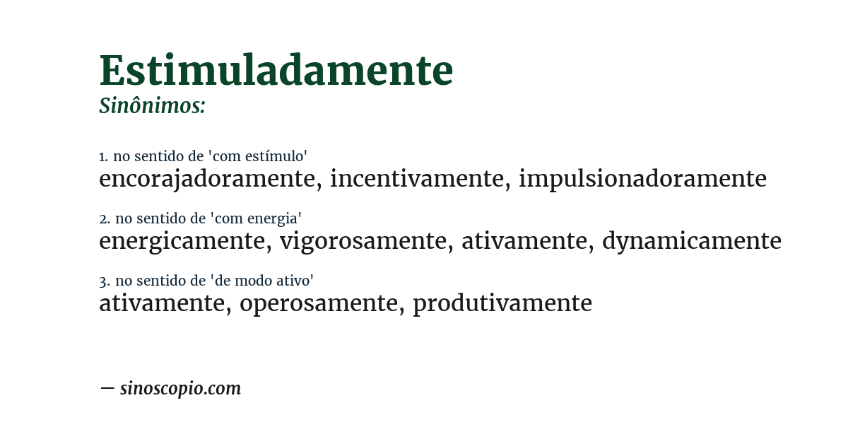 Sinônimo de estimuladamente