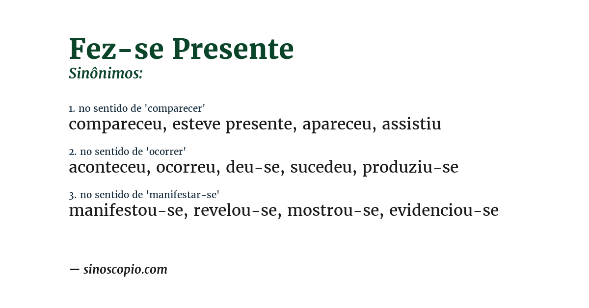 Sinônimo de fez-se presente