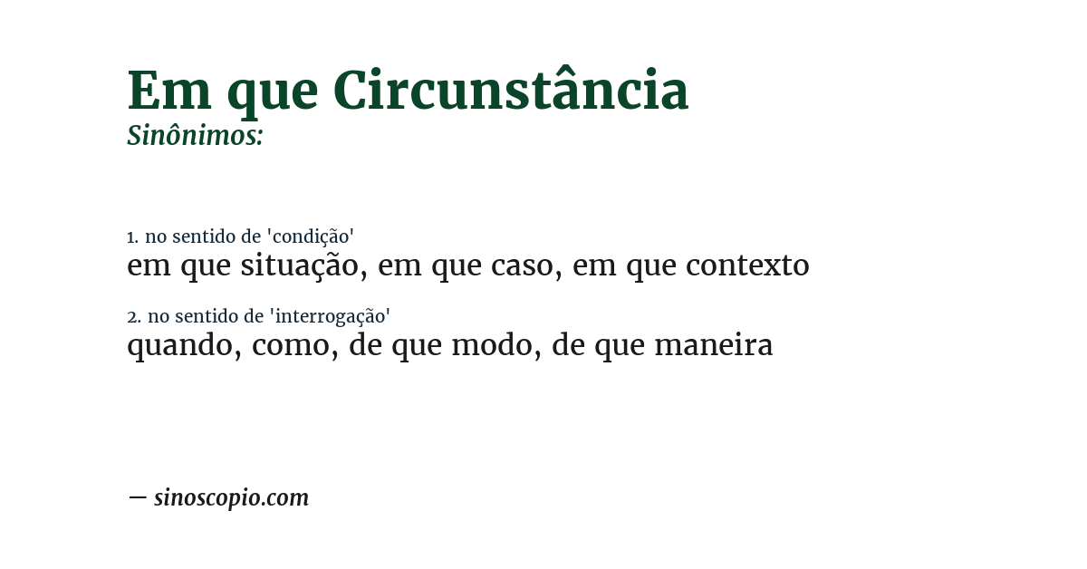 Sinônimo de em que circunstância