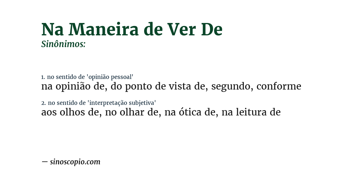Sinônimo de na maneira de ver de