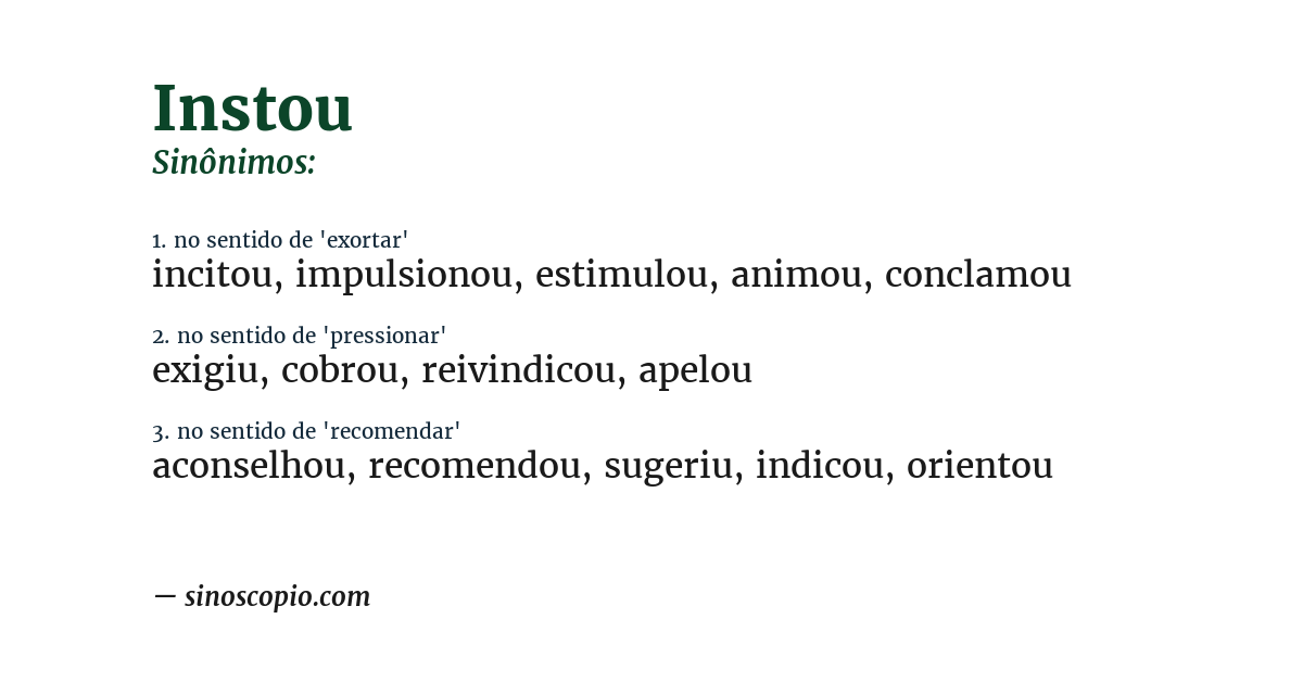 Sinônimo de instou