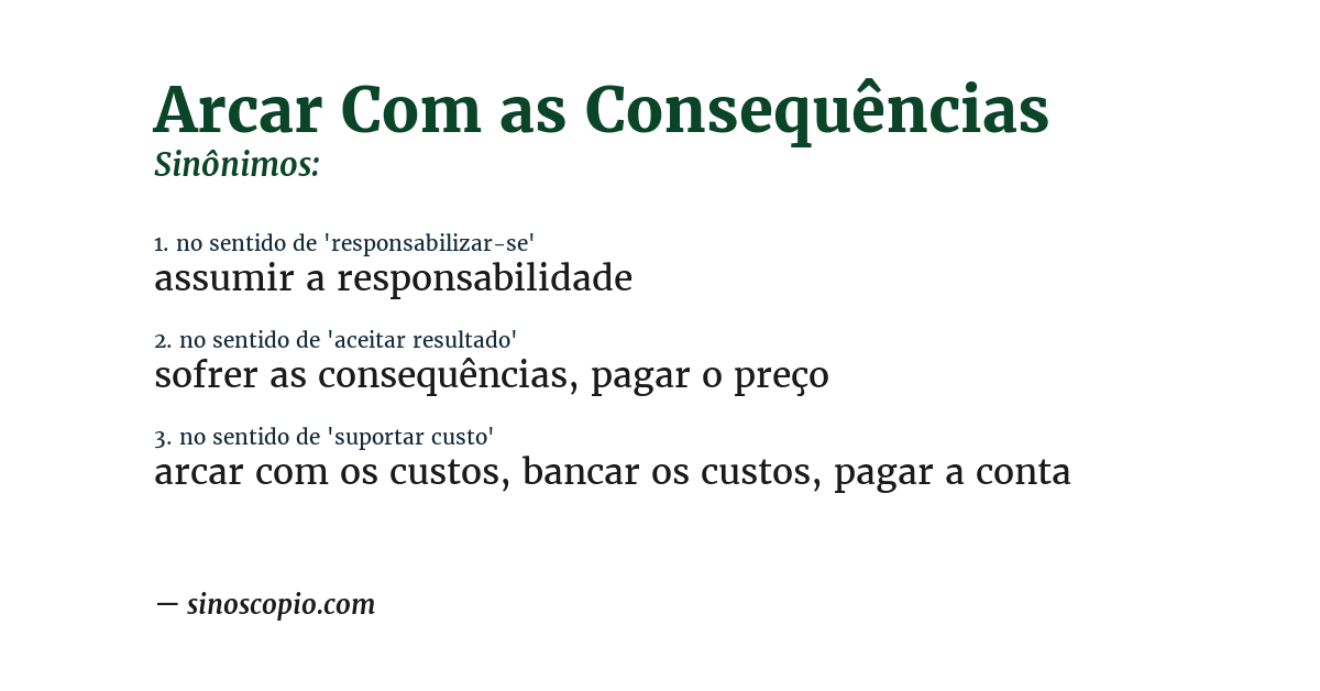 Sinônimo de arcar com as consequências