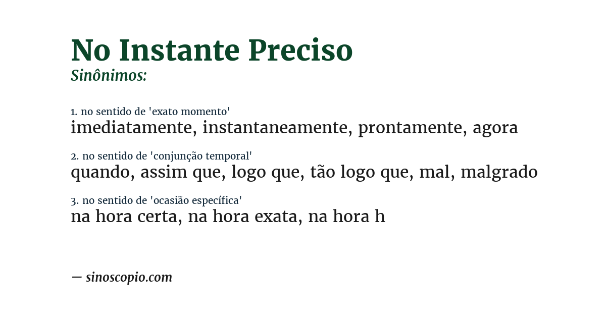 Sinônimo de no instante preciso