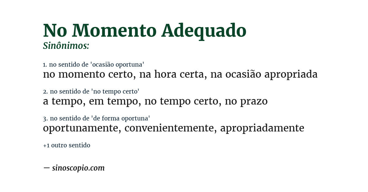 Sinônimo de no momento adequado