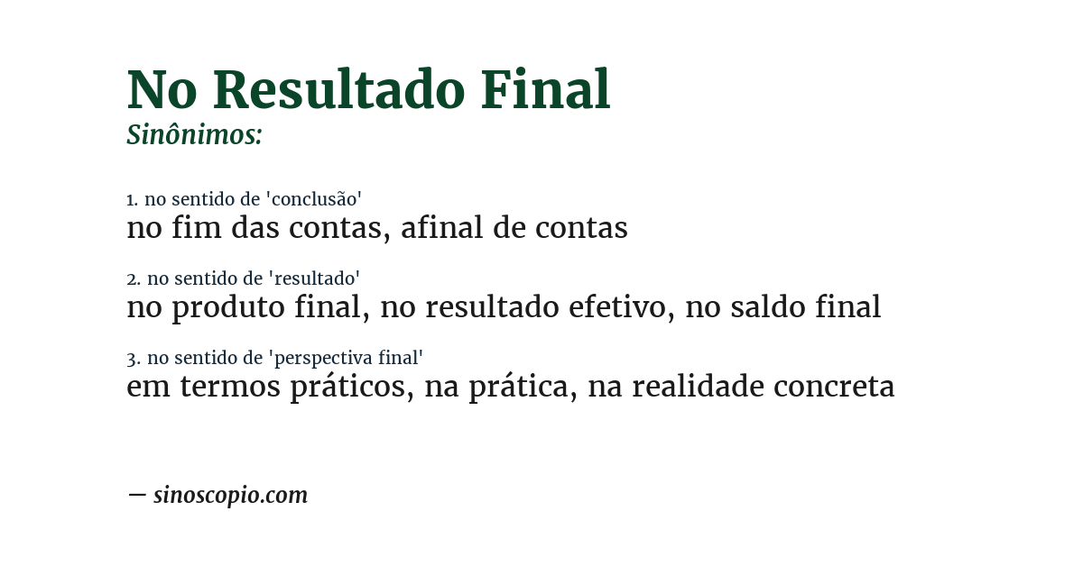 Sinônimo de no resultado final