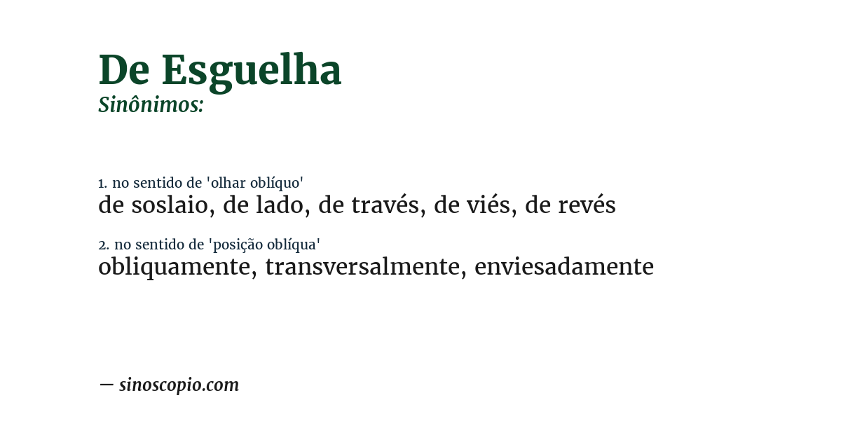 Sinônimo de de esguelha