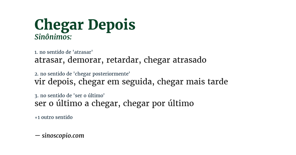 Sinônimo de chegar depois