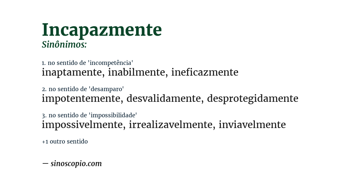 Sinônimo de incapazmente