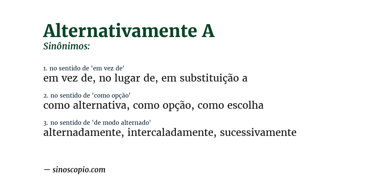 Sinônimo de alternativamente a