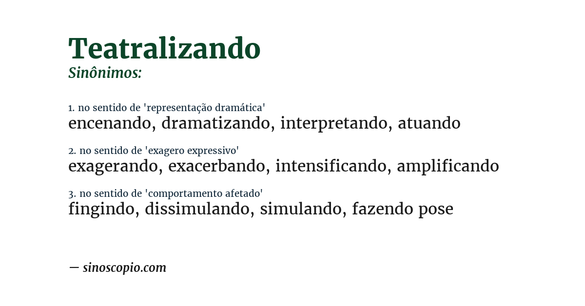 Sinônimo de teatralizando