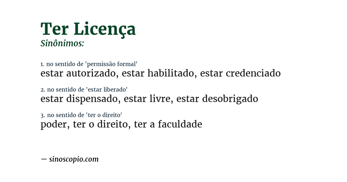 Sinônimo de ter licença
