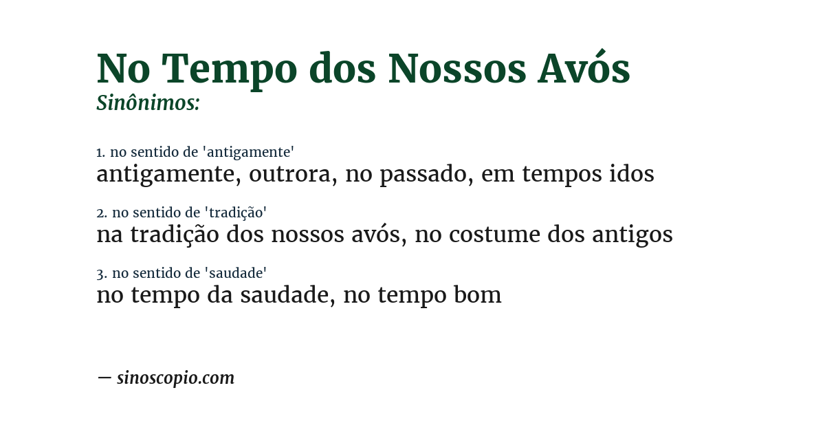 Sinônimo de no tempo dos nossos avós