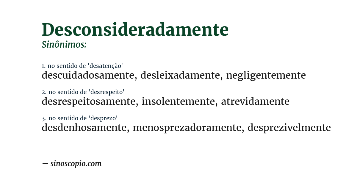 Sinônimo de desconsideradamente