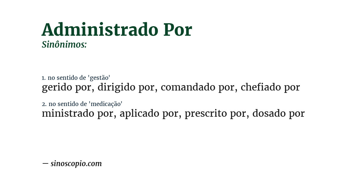 Sinônimo de administrado por