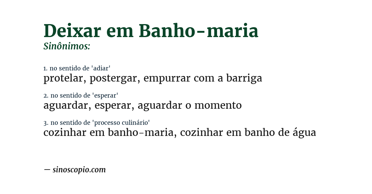 Sinônimo de deixar em banho-maria