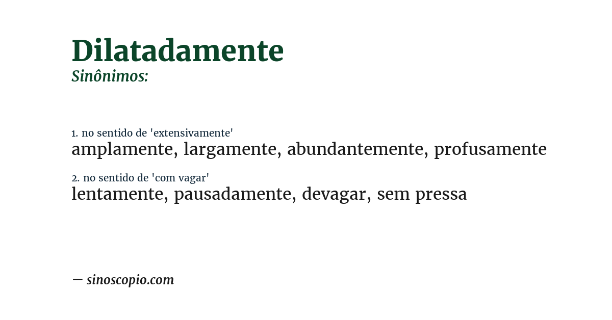 Sinônimo de dilatadamente