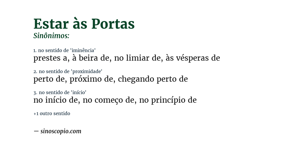 Sinônimo de estar às portas