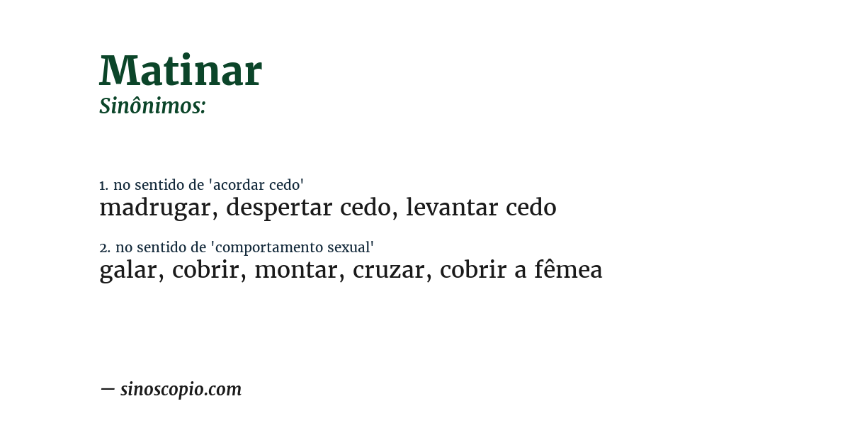 Sinônimo de matinar