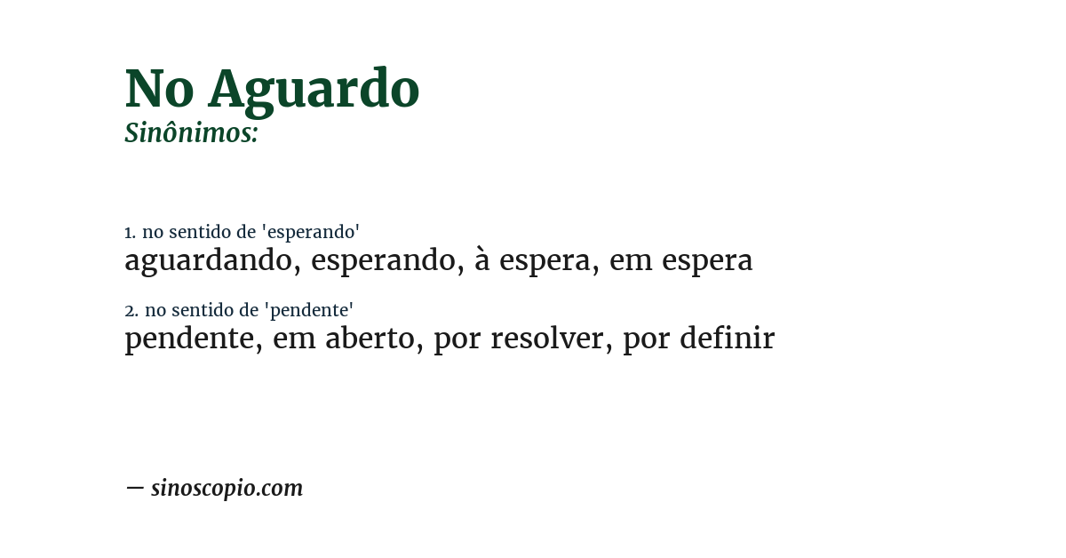 Sinônimo de no aguardo
