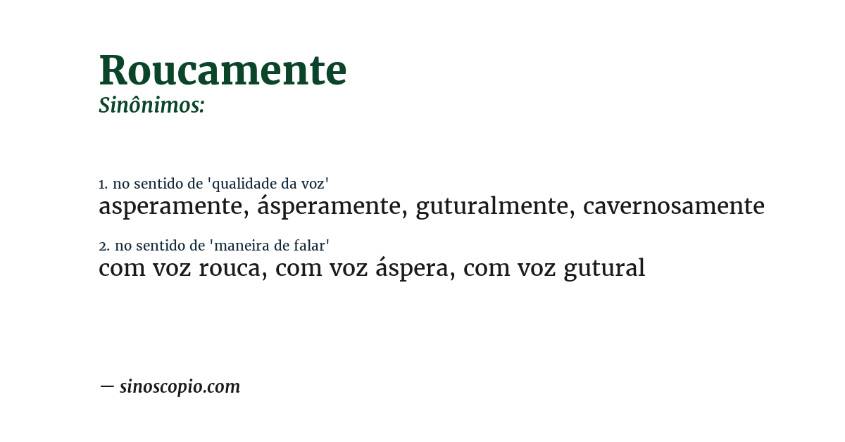 Sinônimo de roucamente