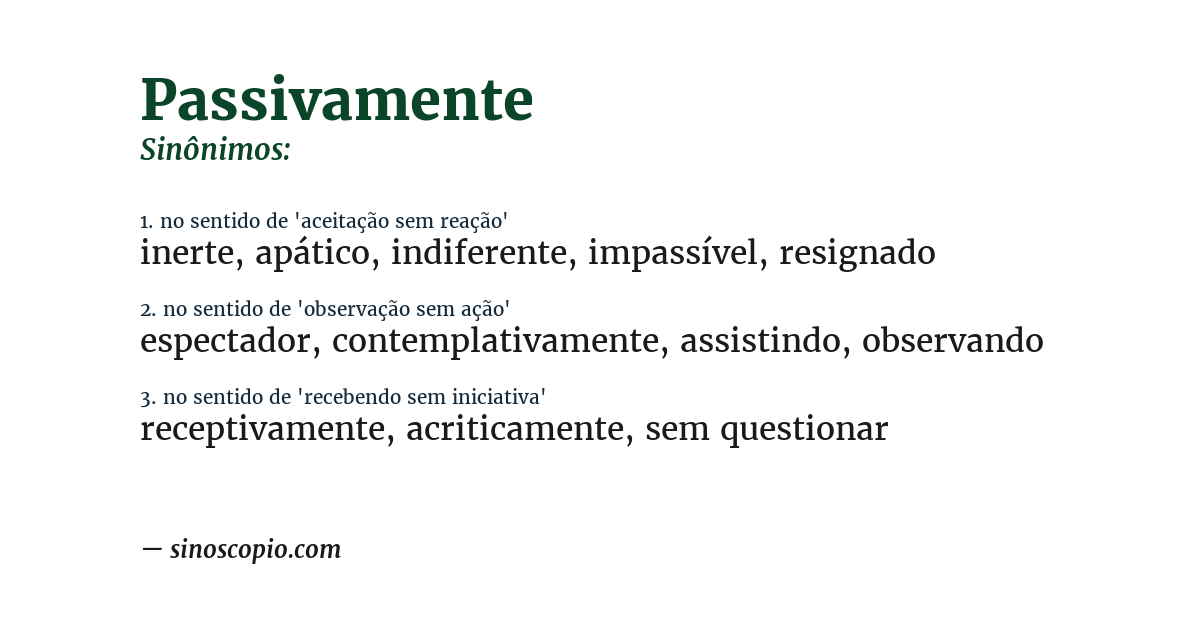 Sinônimo de passivamente