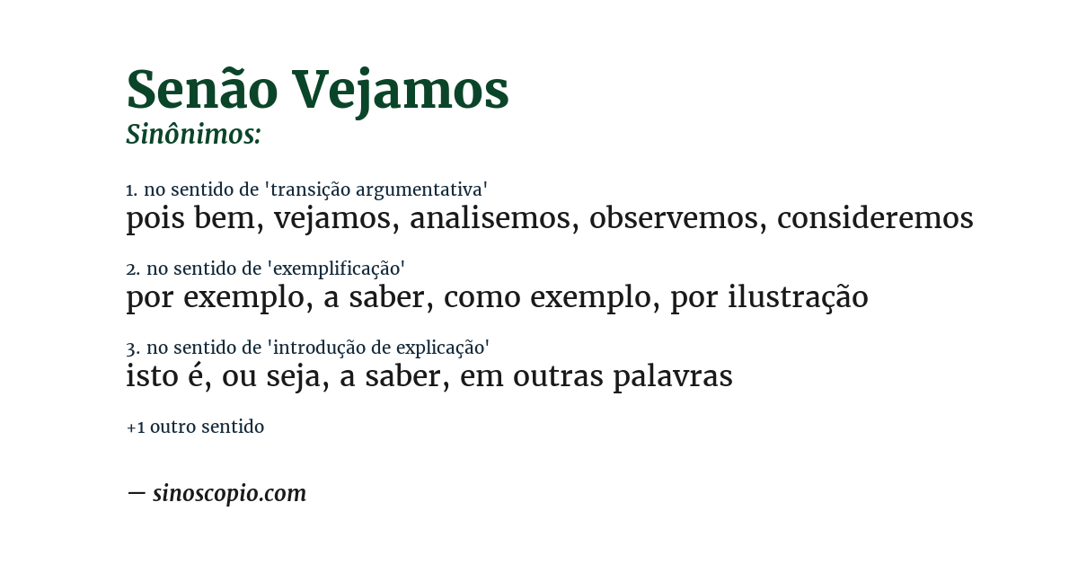 Sinônimo de senão vejamos