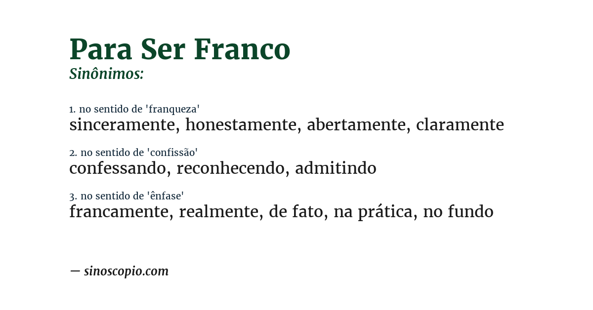 Sinônimo de para ser franco
