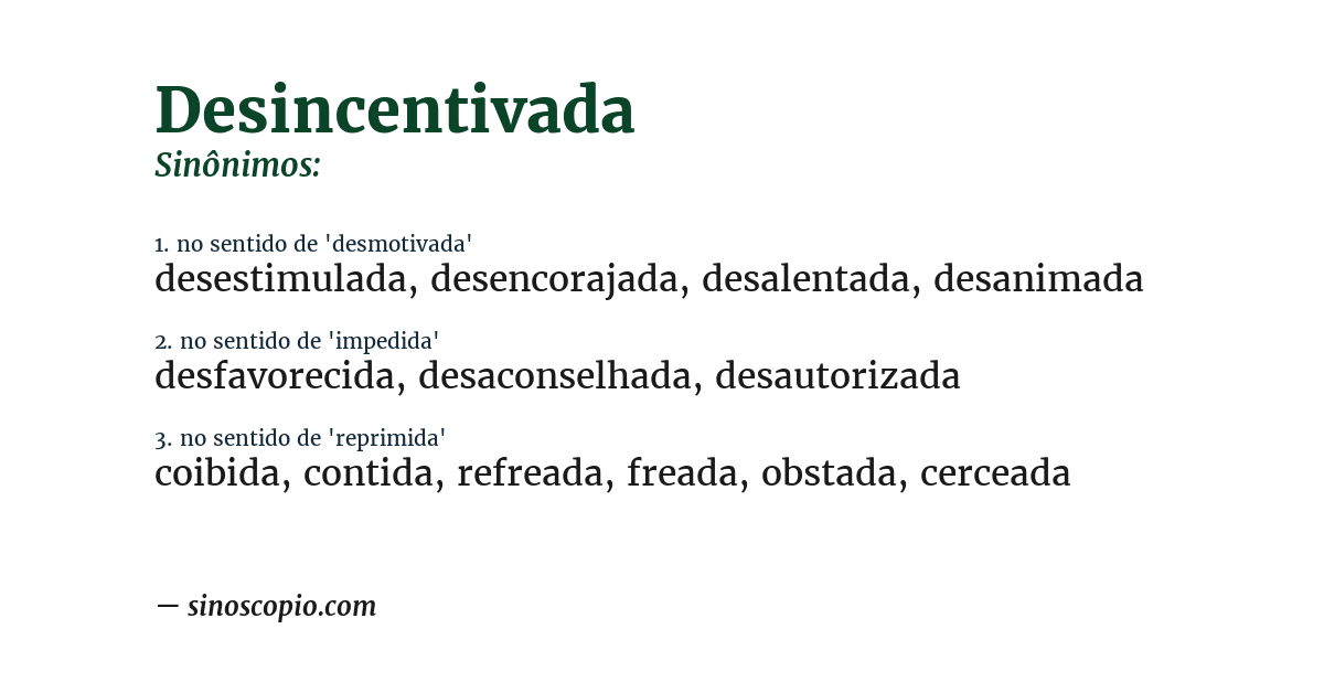 Sinônimo de desincentivada