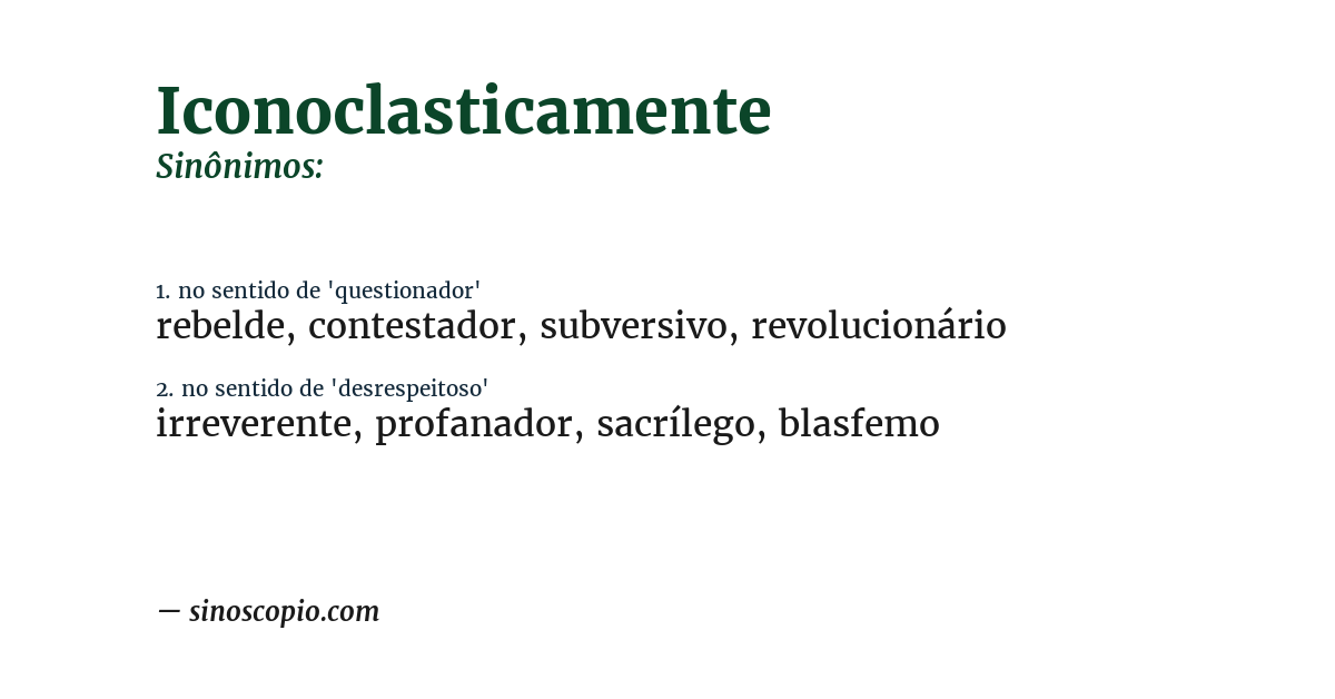 Sinônimo de iconoclasticamente
