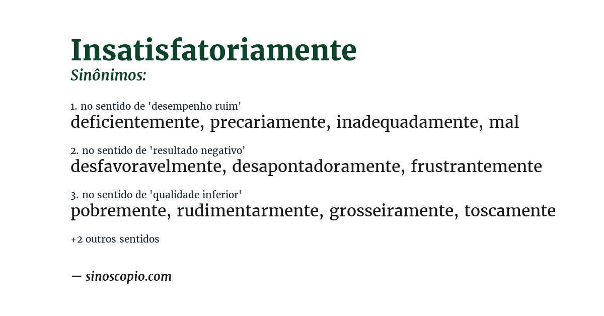 Sinônimo de insatisfatoriamente