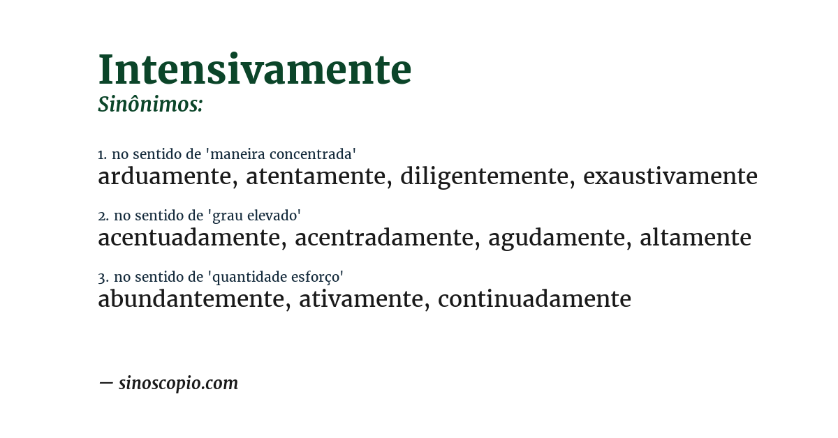 Sinônimo de intensivamente