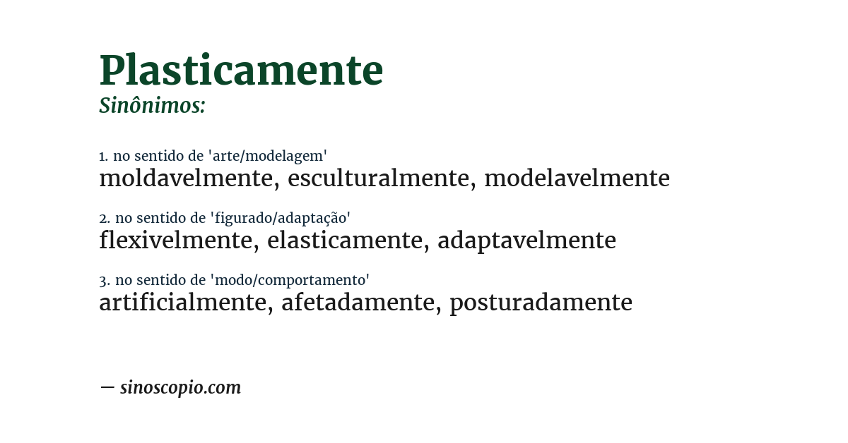 Sinônimo de plasticamente