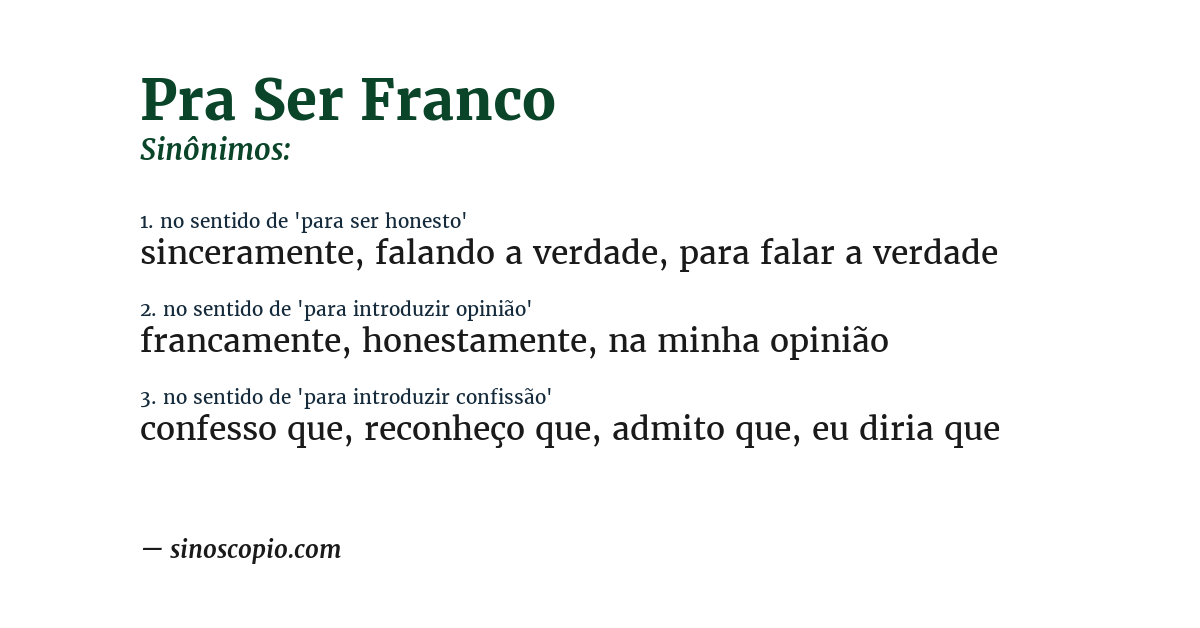 Sinônimo de pra ser franco