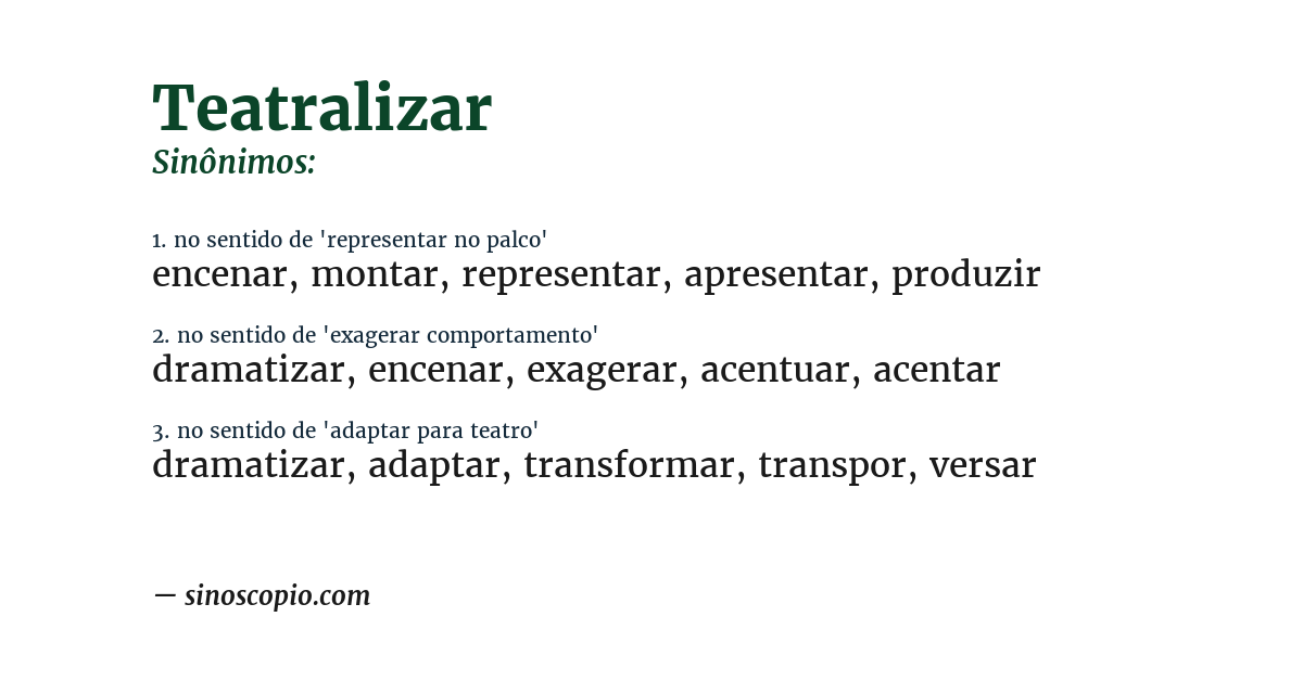 Sinônimo de teatralizar