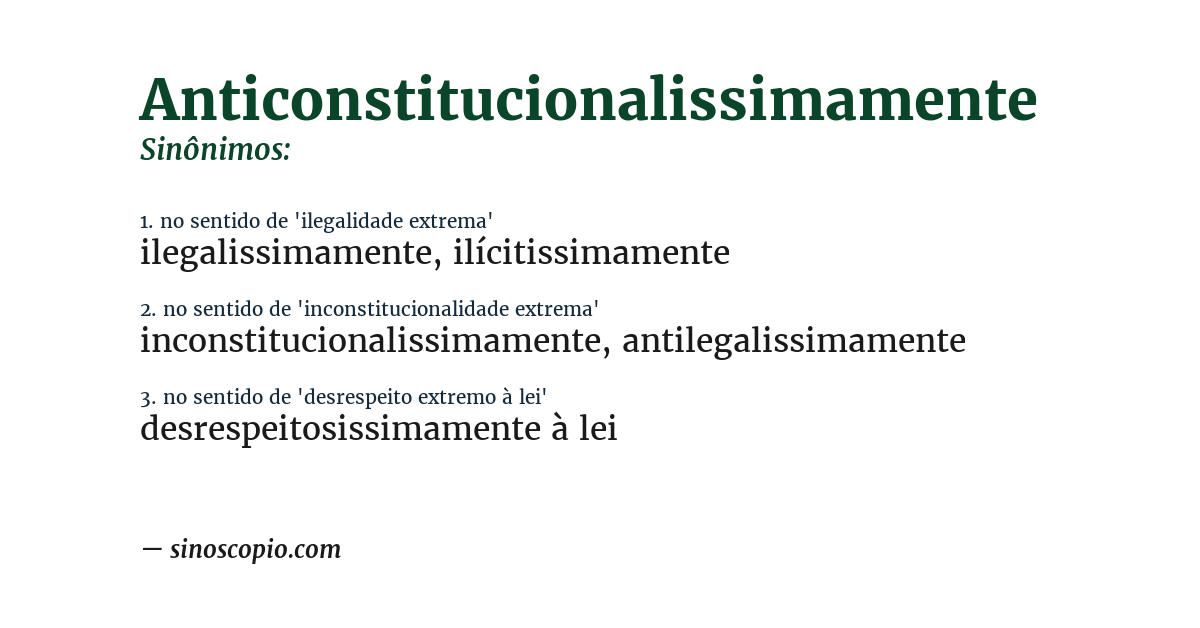 Sinônimo de anticonstitucionalissimamente
