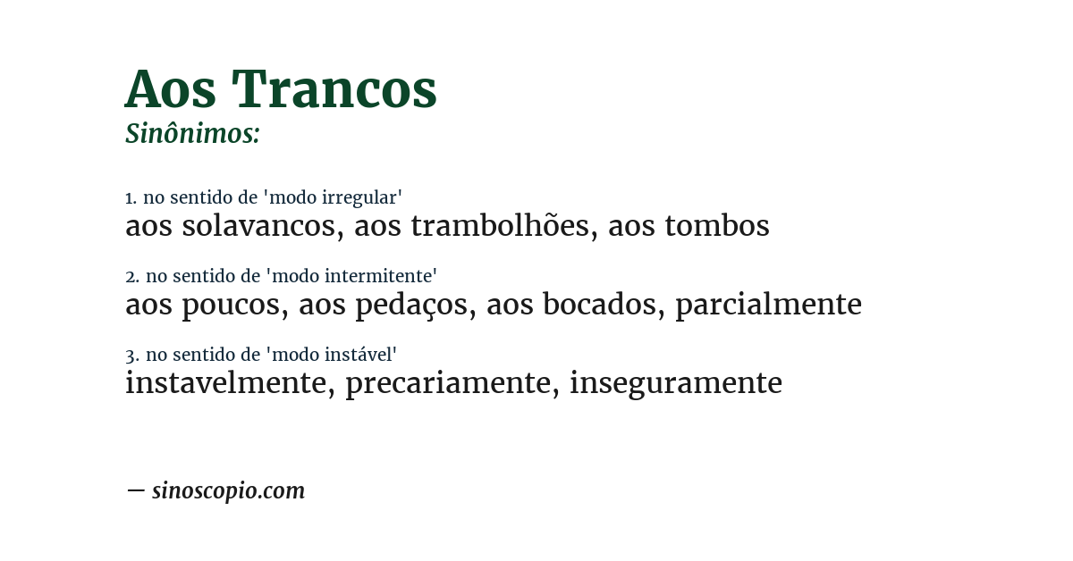 Sinônimo de aos trancos