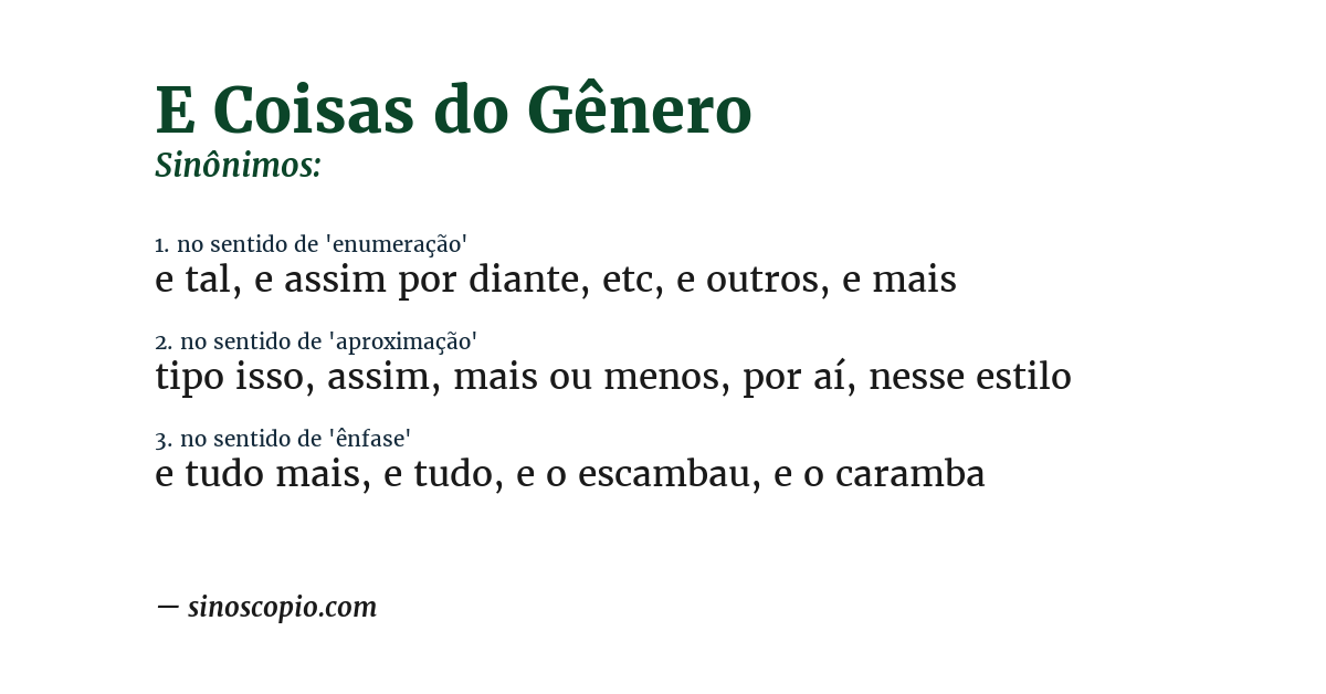 Sinônimo de e coisas do gênero