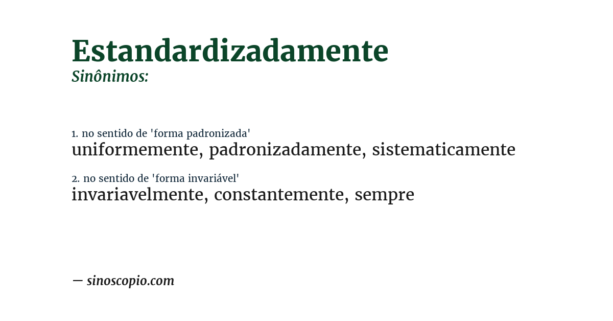 Sinônimo de estandardizadamente