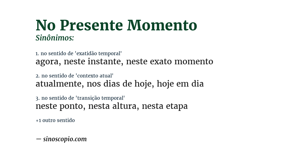 Sinônimo de no presente momento