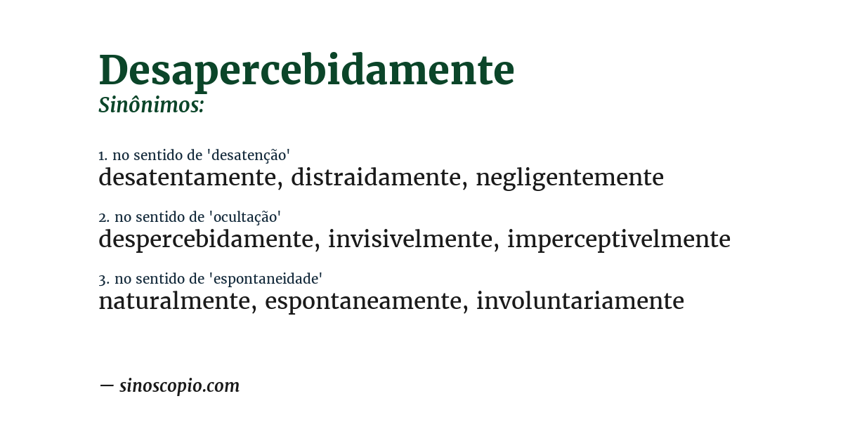 Sinônimo de desapercebidamente