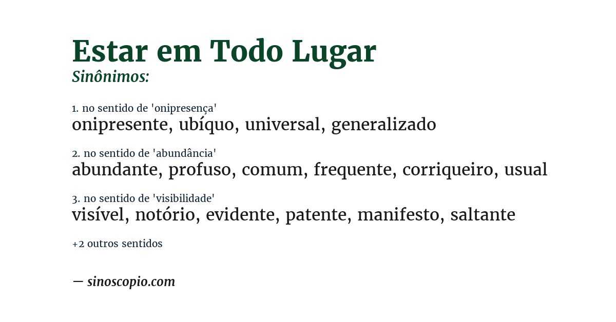 Sinônimo de estar em todo lugar