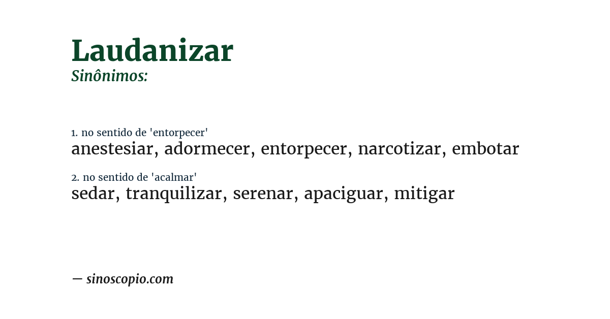 Sinônimo de laudanizar