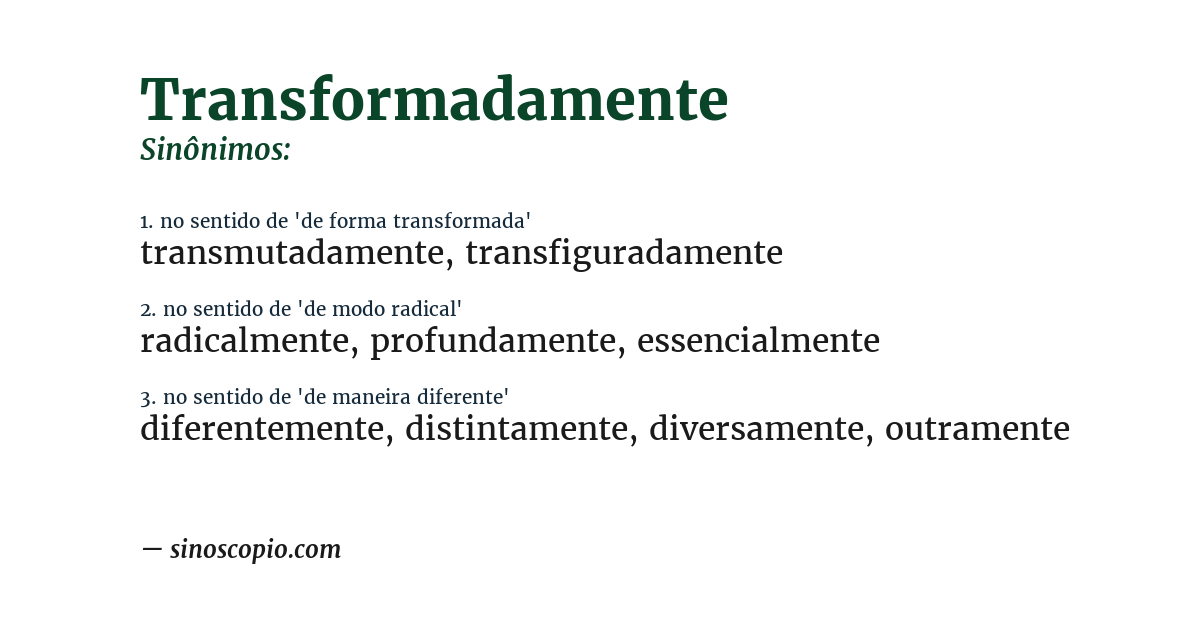 Sinônimo de transformadamente
