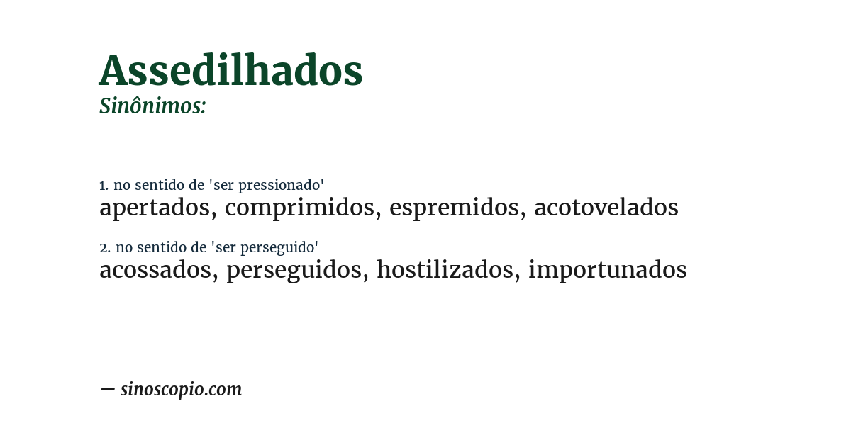 Sinônimo de assedilhados