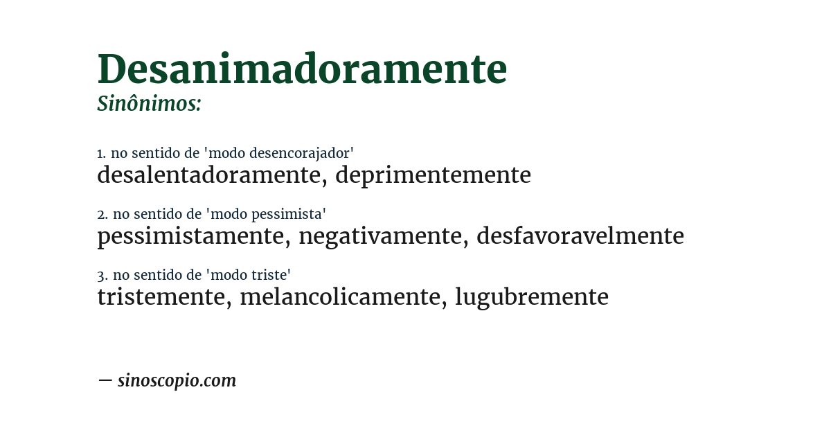 Sinônimo de desanimadoramente