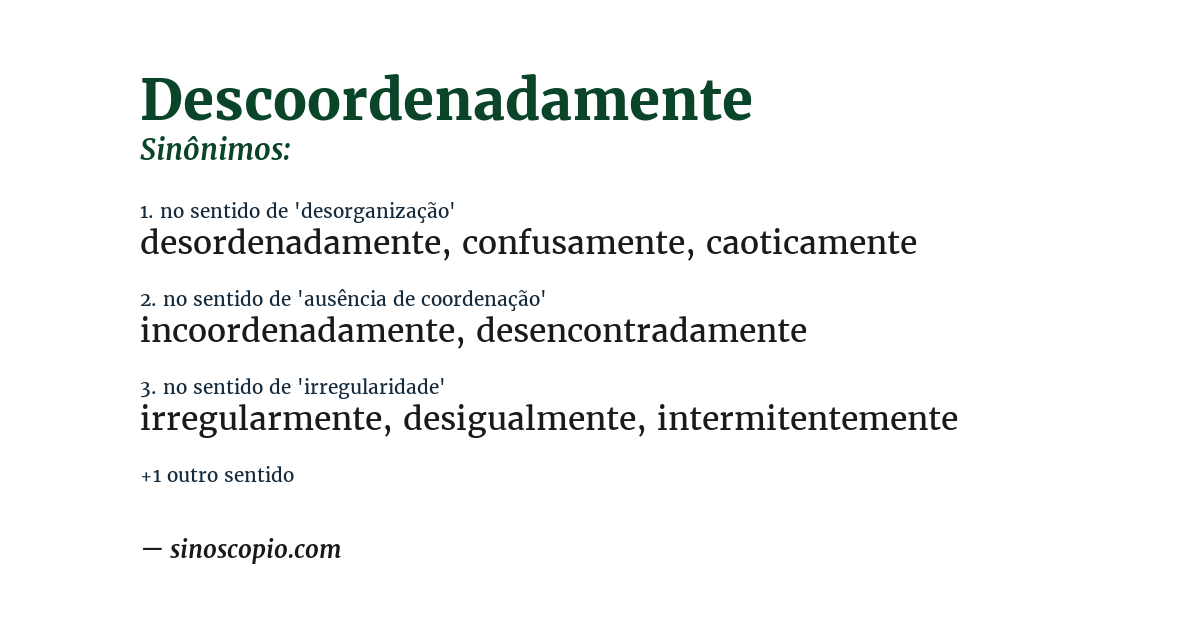 Sinônimo de descoordenadamente