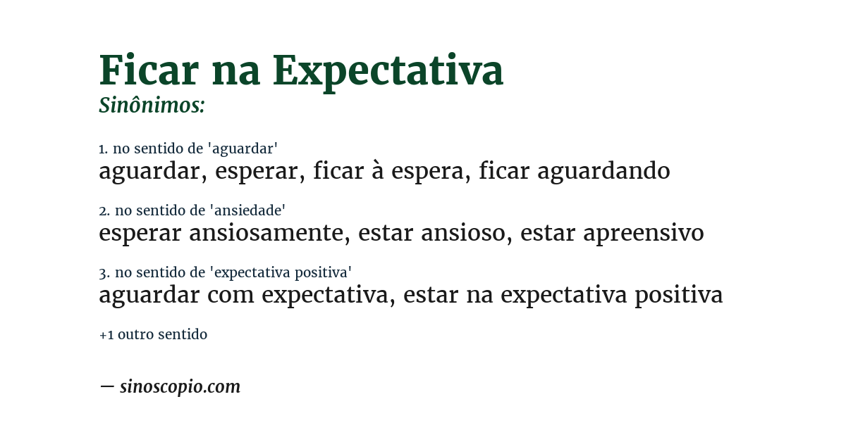 Sinônimo de ficar na expectativa