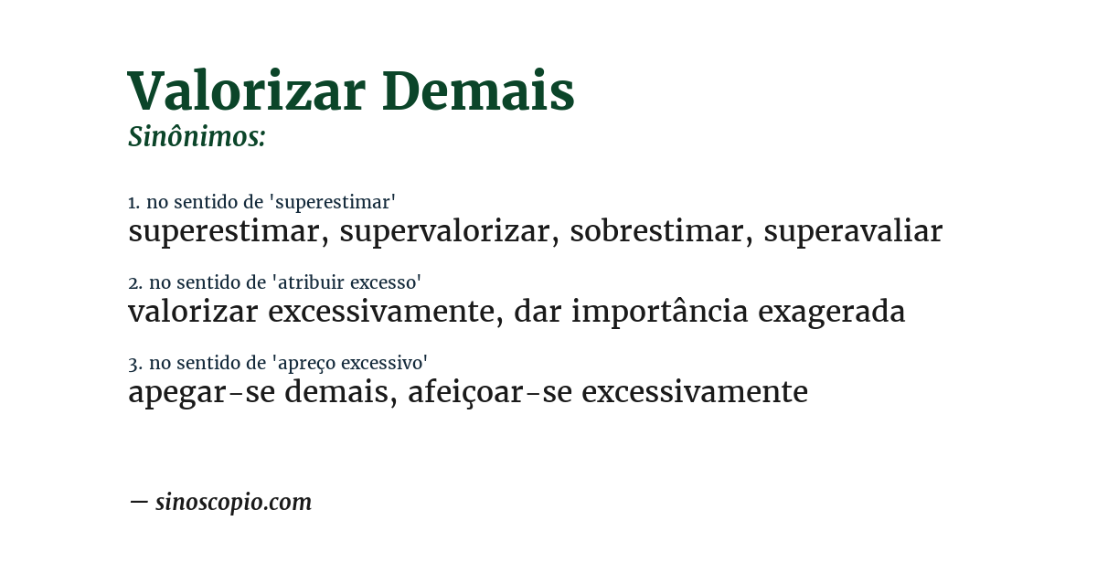 Sinônimo de valorizar demais