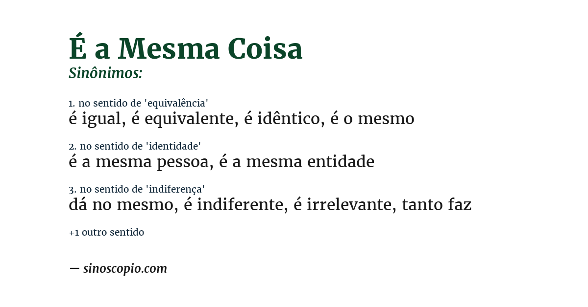 Sinônimo de é a mesma coisa