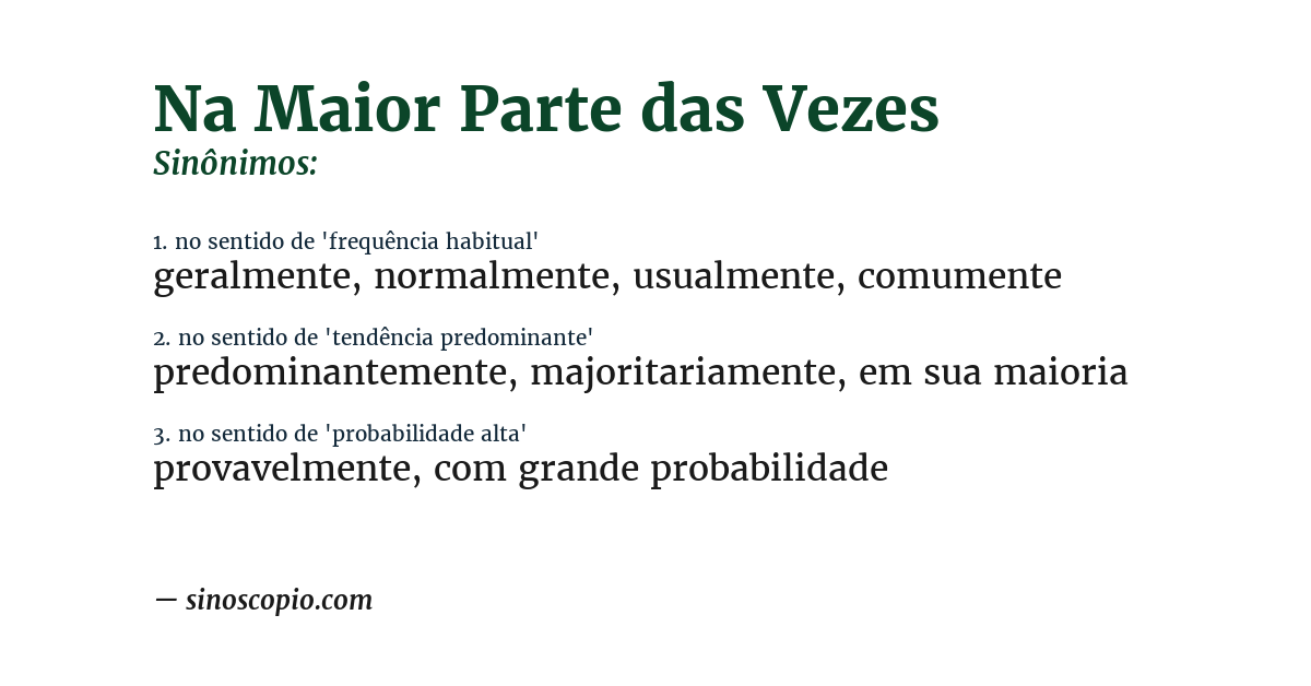 Sinônimo de na maior parte das vezes